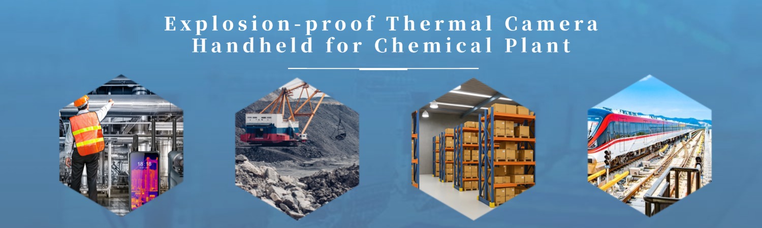 Explosion-proof Thermal Camera Handheld for Chemical Plant