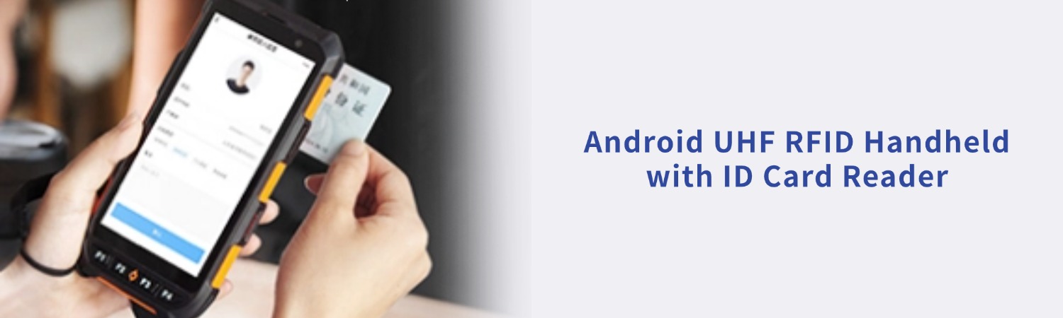 Android UHF RFID Handheld with ID Card Reader